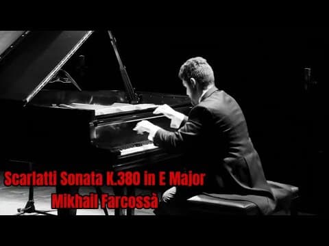 Scarlatti Sonata K.380 in E Major (Mikhail Farcossà)